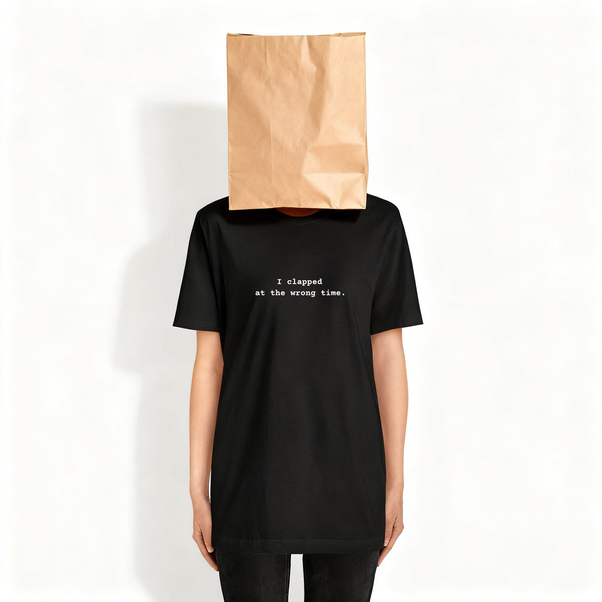 I clapped
at the wrong time.