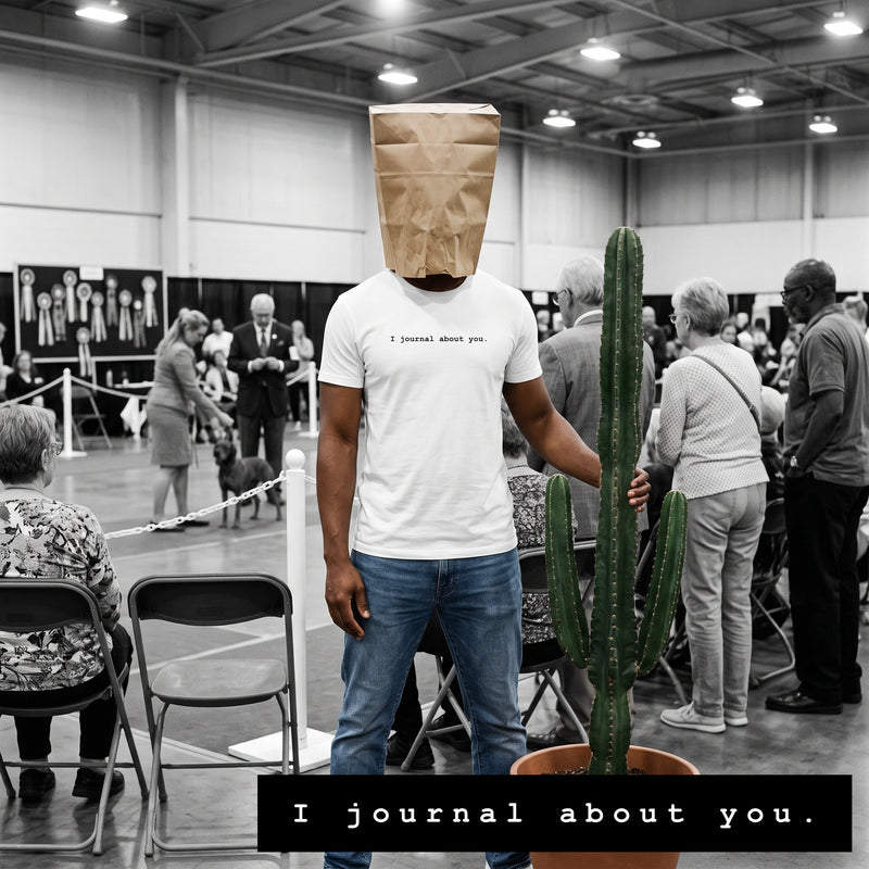 I journal about you.