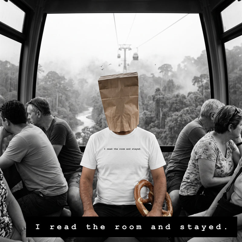 I read the room and stayed.