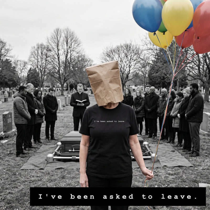 I've been asked to leave.